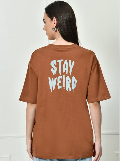 Stay Weird Brown Unisex Oversized T-Shirt