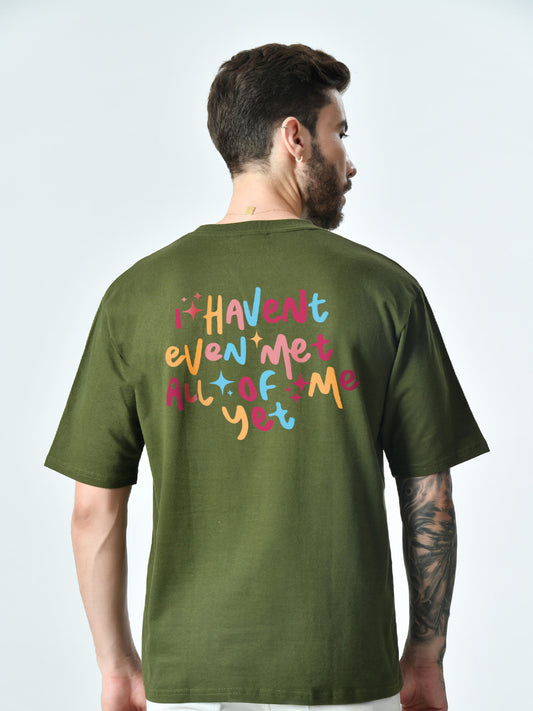Haven't Met All Of Me Olive Unisex Oversized T-Shirt