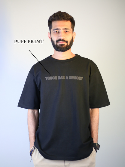 Touch Has A Memory Puff Printed Black Unisex Oversized T-Shirt