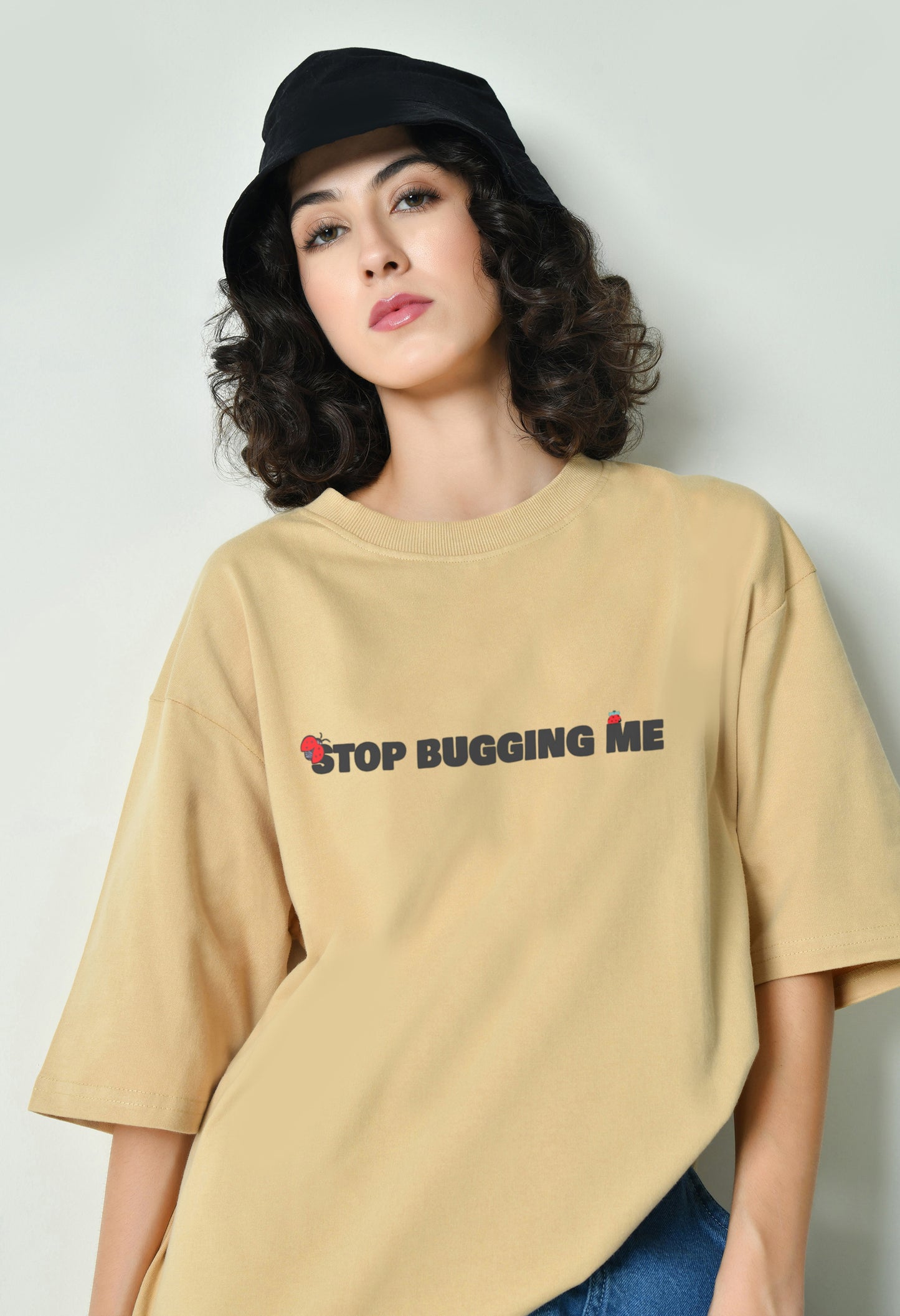 Stop Bugging Me Beige Women Oversized T-Shirt