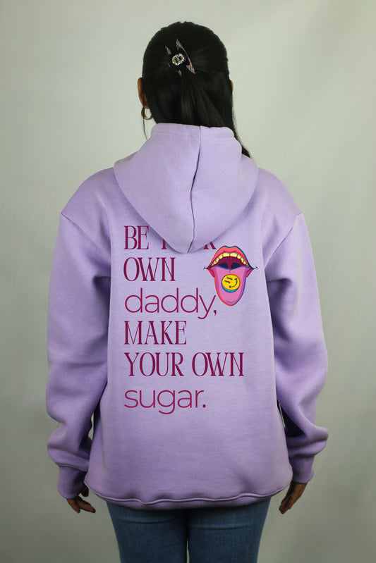 Be Your Own Sugar Lavender Women's Hoodie By Eksdee