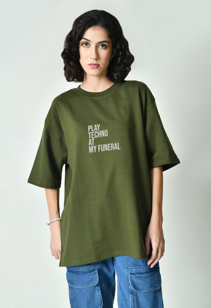 Play Techno At My Funeral Olive Women's Oversized T-Shirt